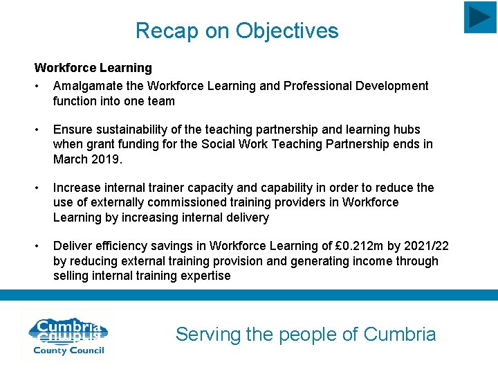 Recap on Objectives Workforce Learning • Amalgamate the Workforce Learning and Professional Development function