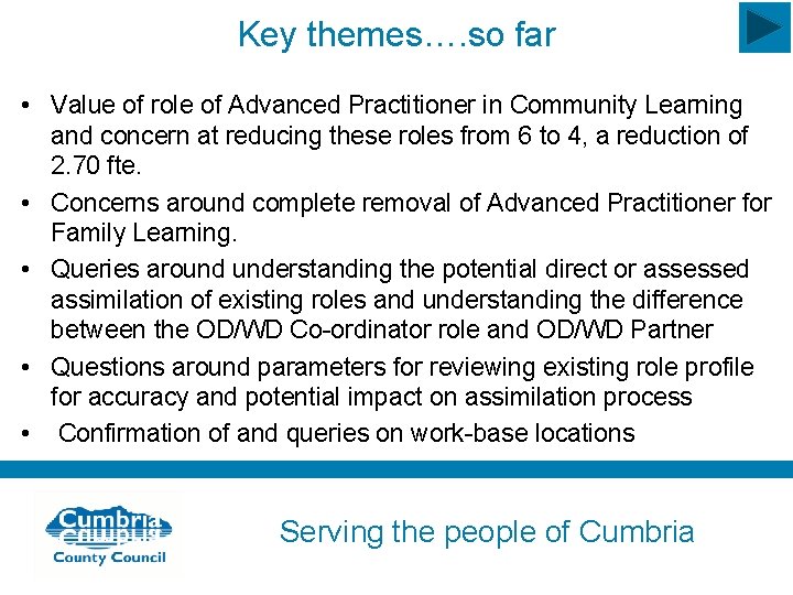 Key themes…. so far • Value of role of Advanced Practitioner in Community Learning