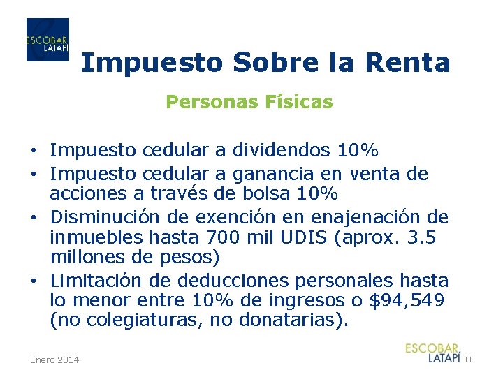 Impuesto Sobre la Renta Personas Físicas • Impuesto cedular a dividendos 10% • Impuesto