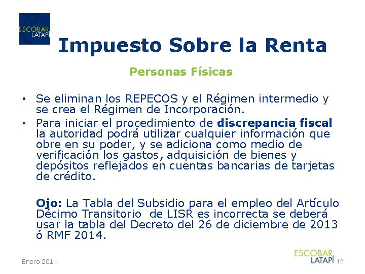 Impuesto Sobre la Renta Personas Físicas • Se eliminan los REPECOS y el Régimen