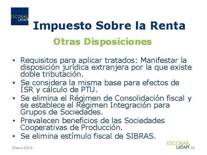 Impuesto Sobre la Renta Otras Disposiciones • Requisitos para aplicar tratados: Manifestar la disposición