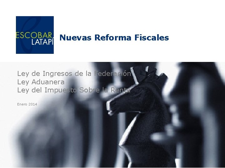 Nuevas Reforma Fiscales Ley de Ingresos de la Federación Ley Aduanera Ley del Impuesto