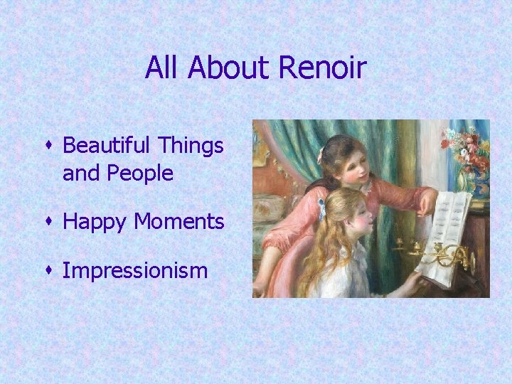 All About Renoir s Beautiful Things and People s Happy Moments s Impressionism 