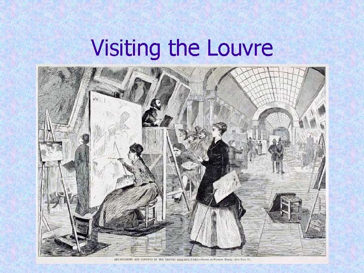 Visiting the Louvre 