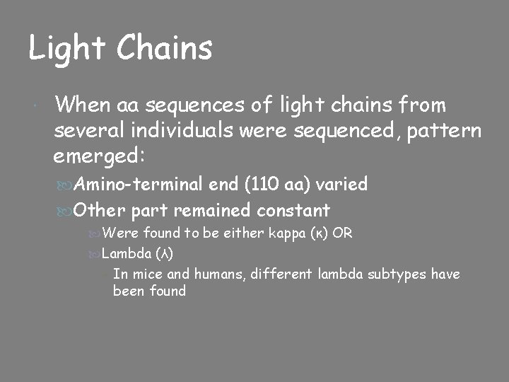 Light Chains When aa sequences of light chains from several individuals were sequenced, pattern