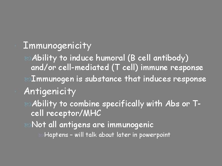  Immunogenicity Ability to induce humoral (B cell antibody) and/or cell-mediated (T cell) immune