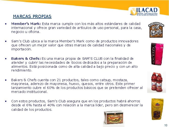 MARCAS PROPIAS • Member’s Mark: Esta marca cumple con los más altos estándares de