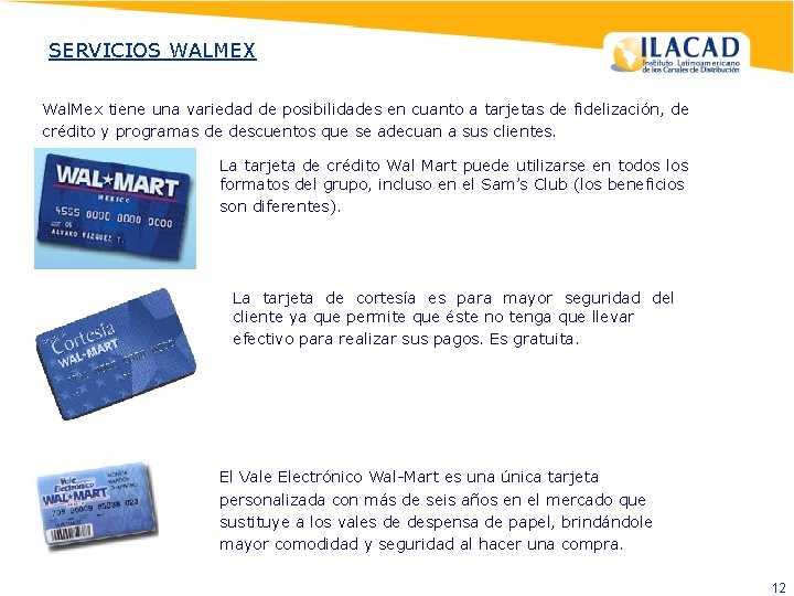 SERVICIOS WALMEX Wal. Mex tiene una variedad de posibilidades en cuanto a tarjetas de