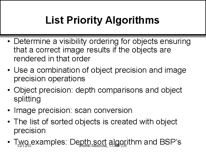 List Priority Algorithms • Determine a visibility ordering for objects ensuring that a correct