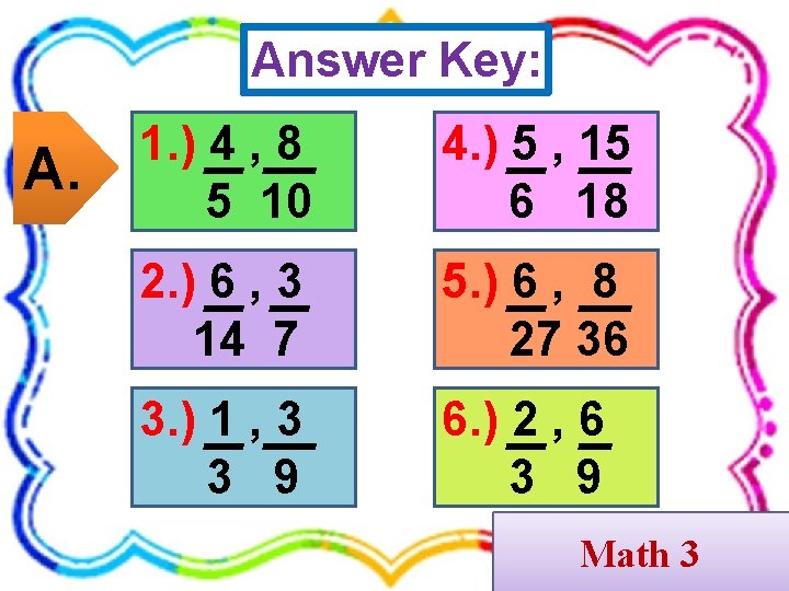 Answer Key: A. 1. ) 4 , 8 5 10 4. ) 5 ,