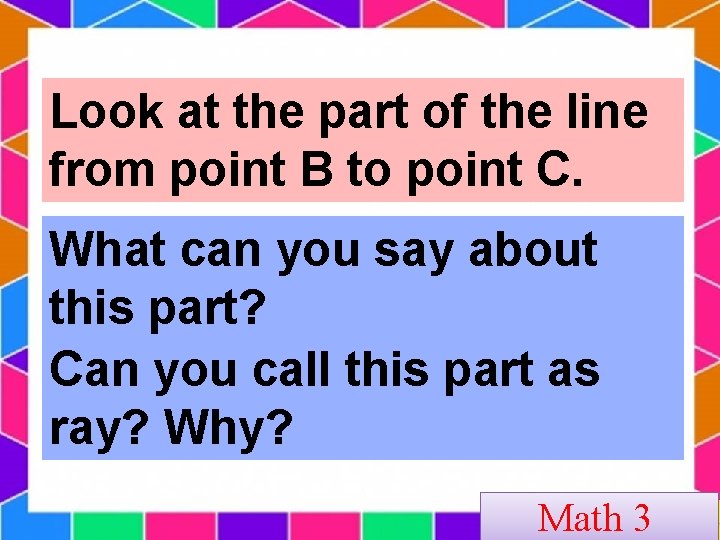 Look at the part of the line from point B to point C. What