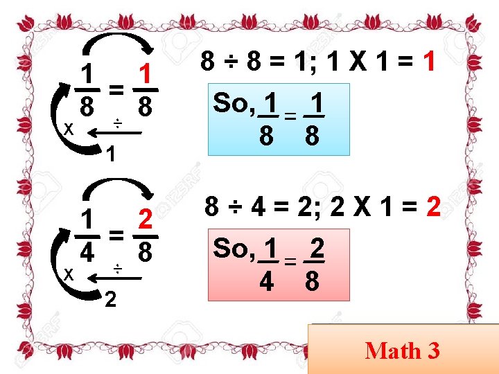 X 1 1 = 8 ÷ 8 1 X 1 2 = 4 ÷