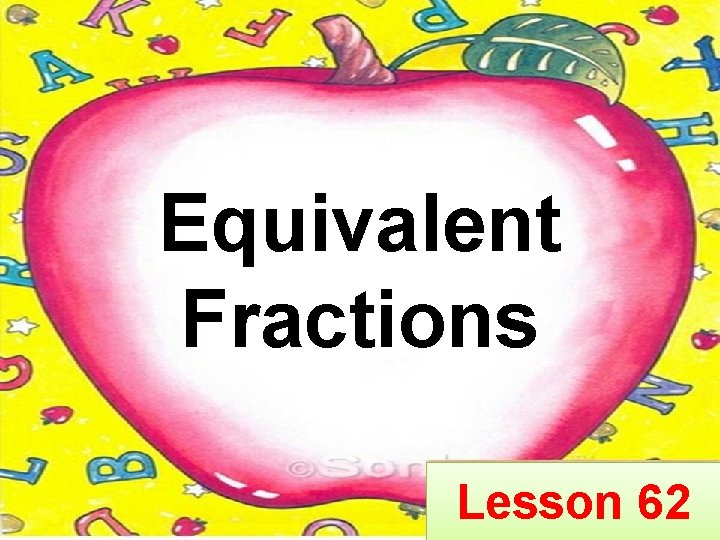 Equivalent Fractions Lesson 62 