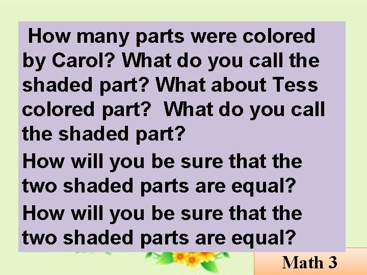 How many parts were colored by Carol? What do you call the shaded part?