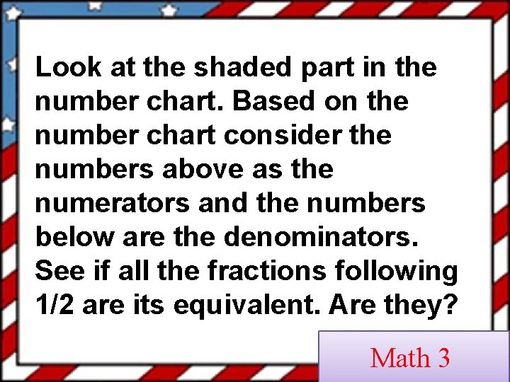 Look at the shaded part in the number chart. Based on the number chart