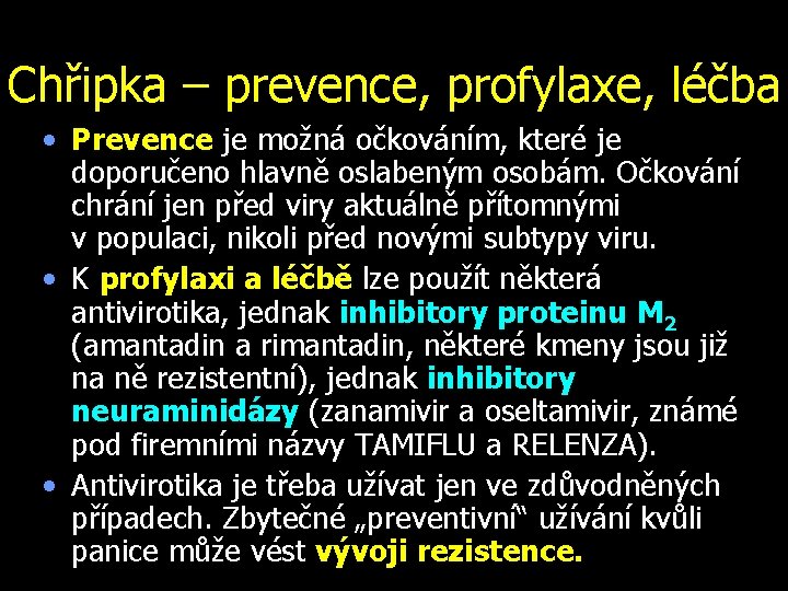 Chřipka – prevence, profylaxe, léčba • Prevence je možná očkováním, které je doporučeno hlavně