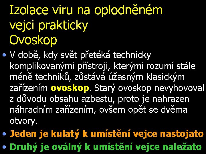 Izolace viru na oplodněném vejci prakticky Ovoskop • V době, kdy svět přetéká technicky