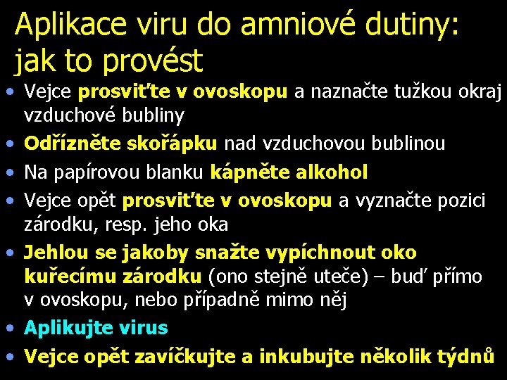 Aplikace viru do amniové dutiny: jak to provést • Vejce prosviťte v ovoskopu a