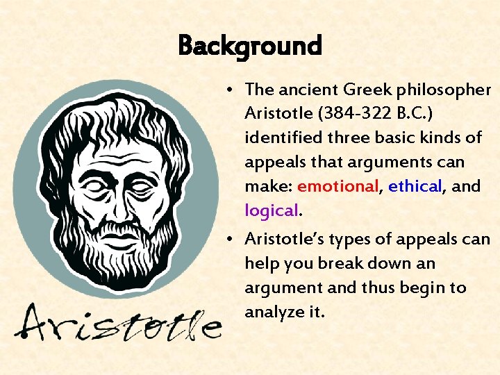 Background • The ancient Greek philosopher Aristotle (384 -322 B. C. ) identified three