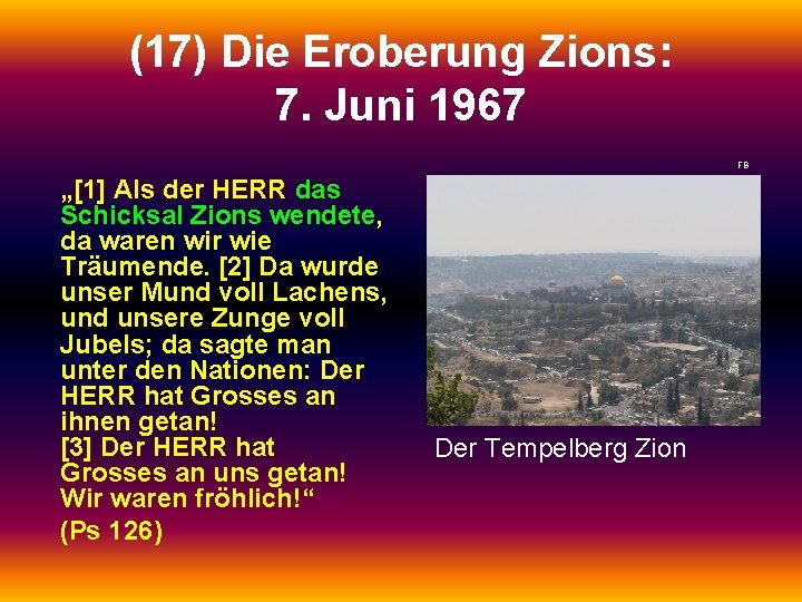 (17) Die Eroberung Zions: 7. Juni 1967 FB „[1] Als der HERR das Schicksal
