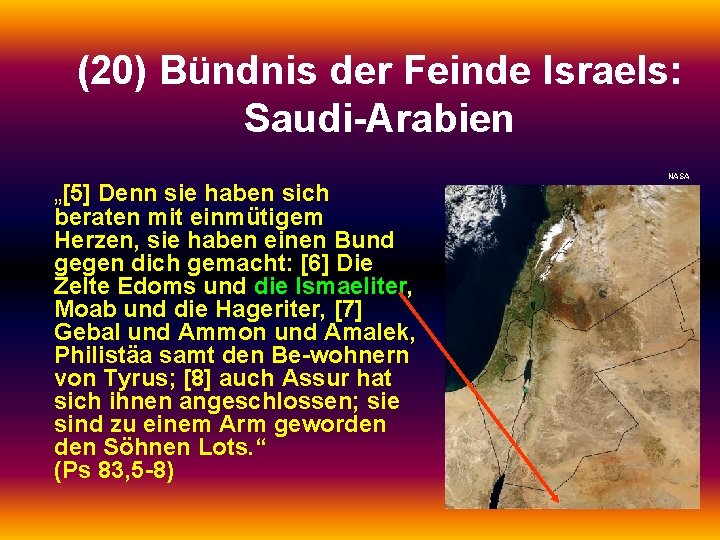 (20) Bündnis der Feinde Israels: Saudi-Arabien „[5] Denn sie haben sich beraten mit einmütigem