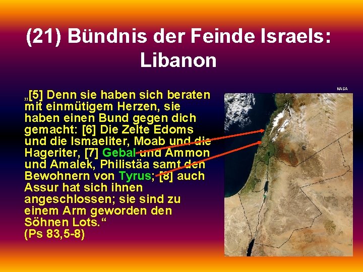 (21) Bündnis der Feinde Israels: Libanon „[5] Denn sie haben sich beraten mit einmütigem