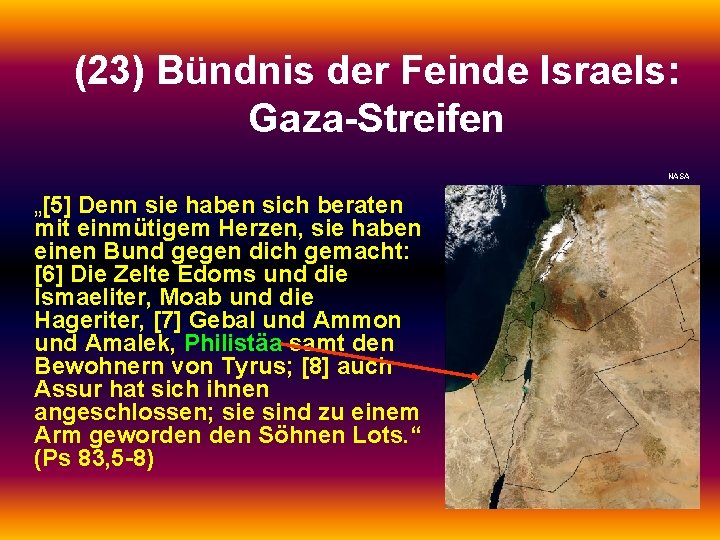 (23) Bündnis der Feinde Israels: Gaza-Streifen NASA „[5] Denn sie haben sich beraten mit