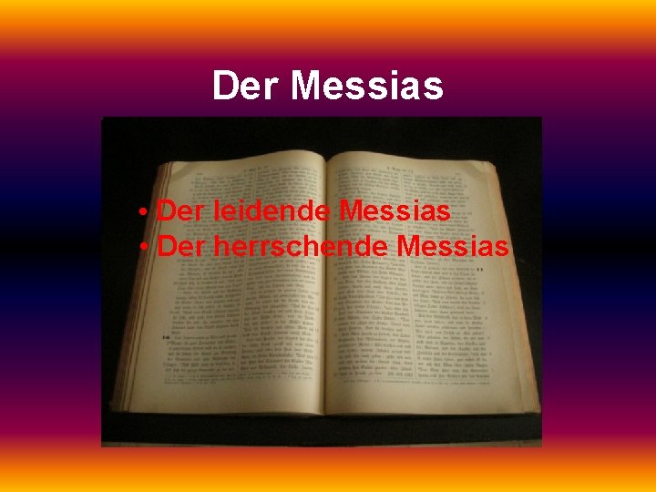 Der Messias • Der leidende Messias • Der herrschende Messias 