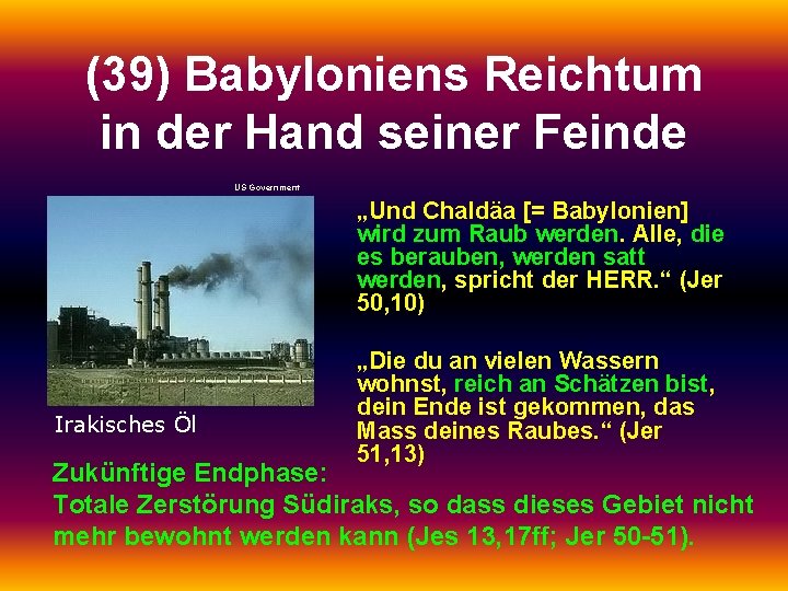 (39) Babyloniens Reichtum in der Hand seiner Feinde US Government „Und Chaldäa [= Babylonien]