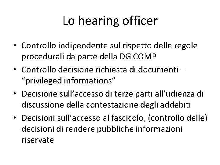 Lo hearing officer • Controllo indipendente sul rispetto delle regole procedurali da parte della