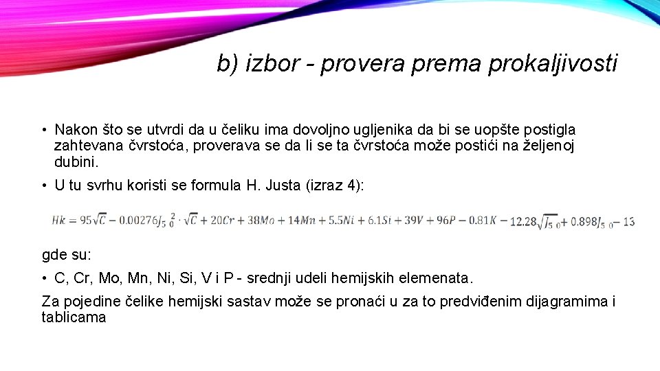 b) izbor - provera prema prokaljivosti • Nakon što se utvrdi da u čeliku