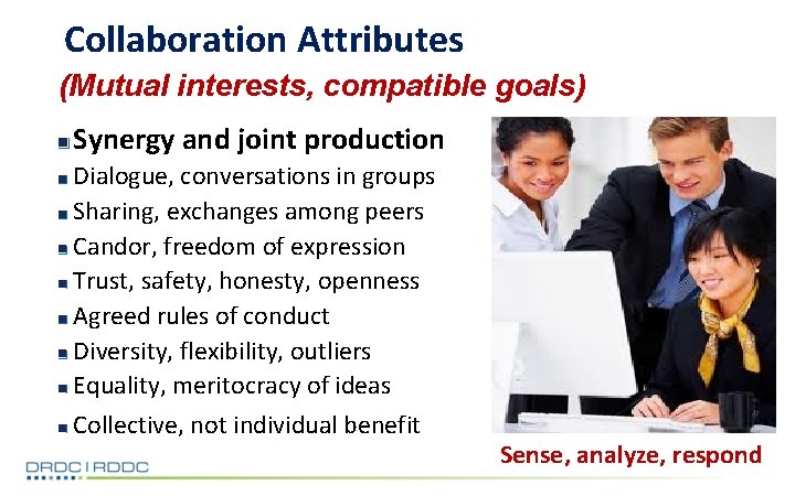 Collaboration Attributes (Mutual interests, compatible goals) Synergy and joint production Dialogue, conversations in groups