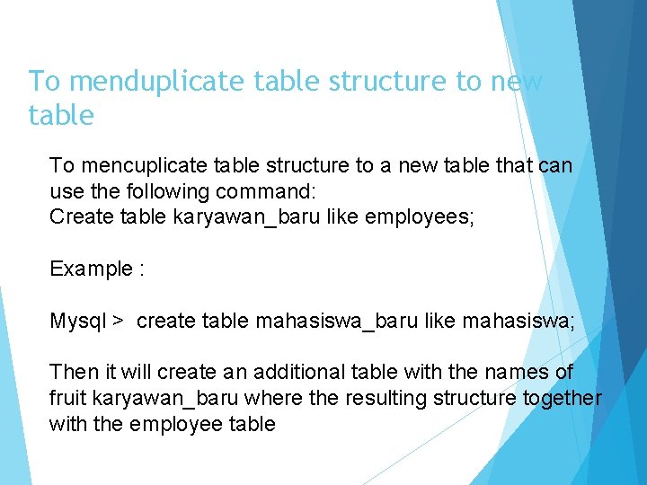 To menduplicate table structure to new table To mencuplicate table structure to a new