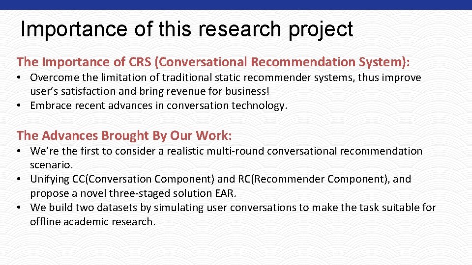 Importance of this research project The Importance of CRS (Conversational Recommendation System): • Overcome