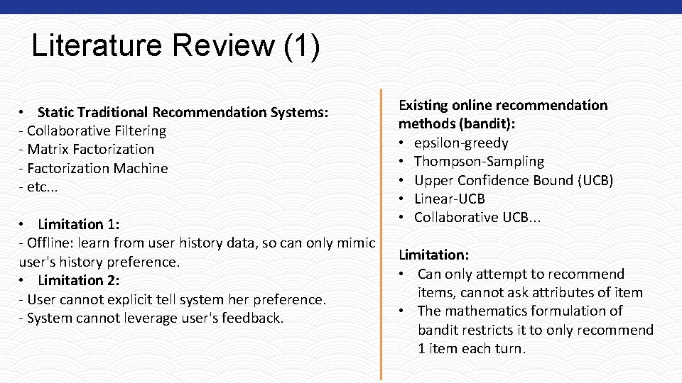 Literature Review (1) • Static Traditional Recommendation Systems: - Collaborative Filtering - Matrix Factorization