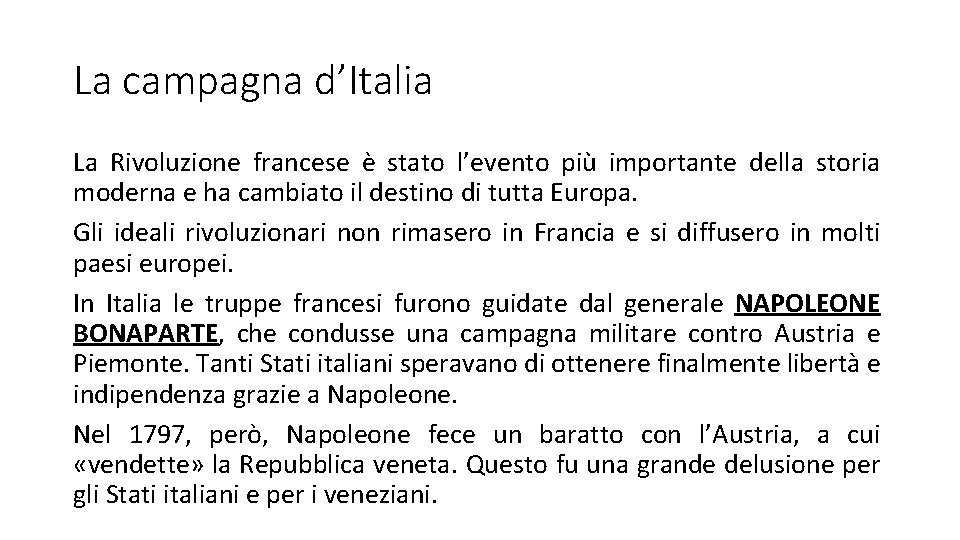 La campagna d’Italia La Rivoluzione francese è stato l’evento più importante della storia moderna