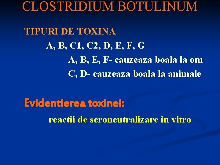 CLOSTRIDIUM BOTULINUM TIPURI DE TOXINA A, B, C 1, C 2, D, E, F,