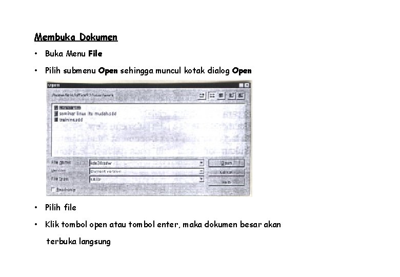 Membuka Dokumen • Buka Menu File • Pilih submenu Open sehingga muncul kotak dialog