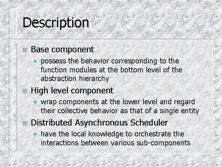 Description n Base component • possess the behavior corresponding to the function modules at
