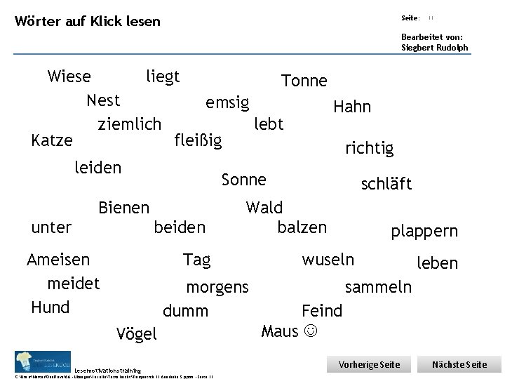 Übungsart: Wörter auf Klick lesen Seite: 11 Bearbeitet von: Siegbert Rudolph liegt Wiese Tonne