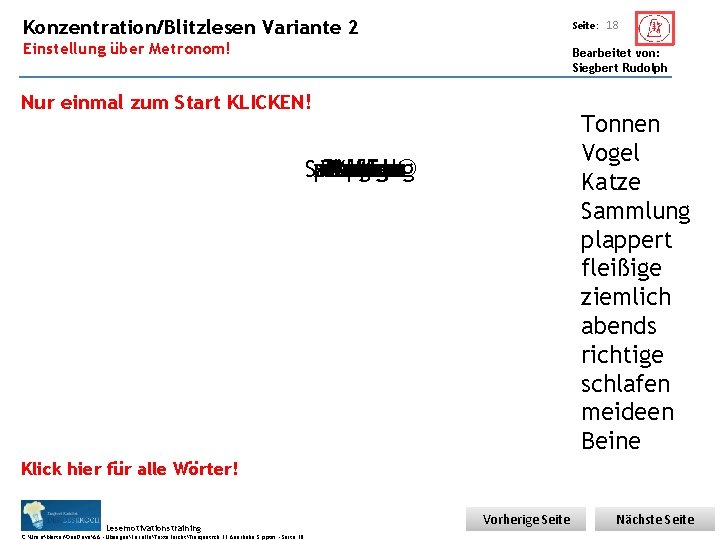 Übungsart: Konzentration/Blitzlesen Einstellung über Metronom! Variante 2 Seite: 18 Bearbeitet von: Siegbert Rudolph Nur