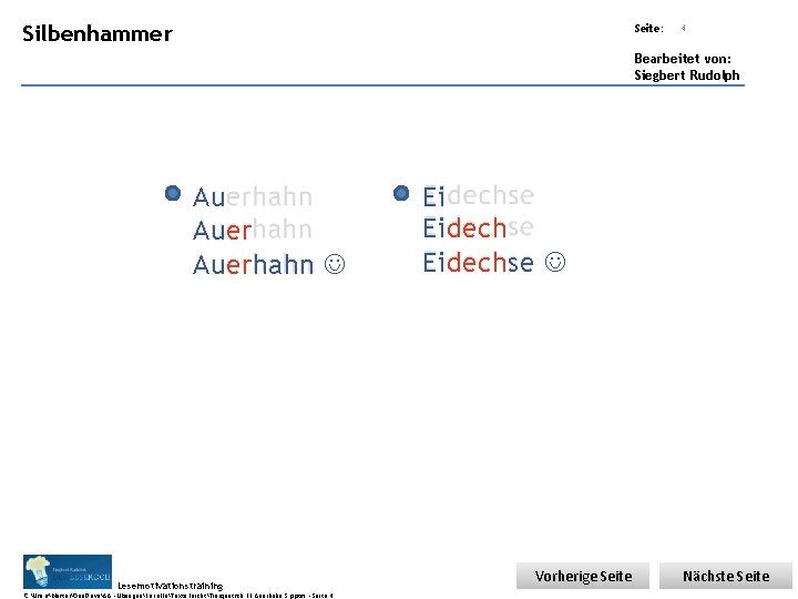 Übungsart: Silbenhammer Seite: 4 Bearbeitet von: Siegbert Rudolph Au Auerhahn Lesemotivationstraining C: UsersMasterOne. DriveAA Übungsart: Silbenhammer Seite: 4 Bearbeitet von: Siegbert Rudolph Au Auerhahn Lesemotivationstraining C: UsersMasterOne. DriveAA