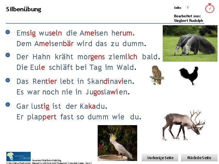 Übungsart: Silbenübung Seite: 7 Bearbeitet von: Siegbert Rudolph Emsig wuseln die Ameisen herum. Dem