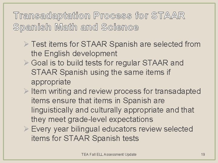 Transadaptation Process for STAAR Spanish Math and Science Ø Test items for STAAR Spanish