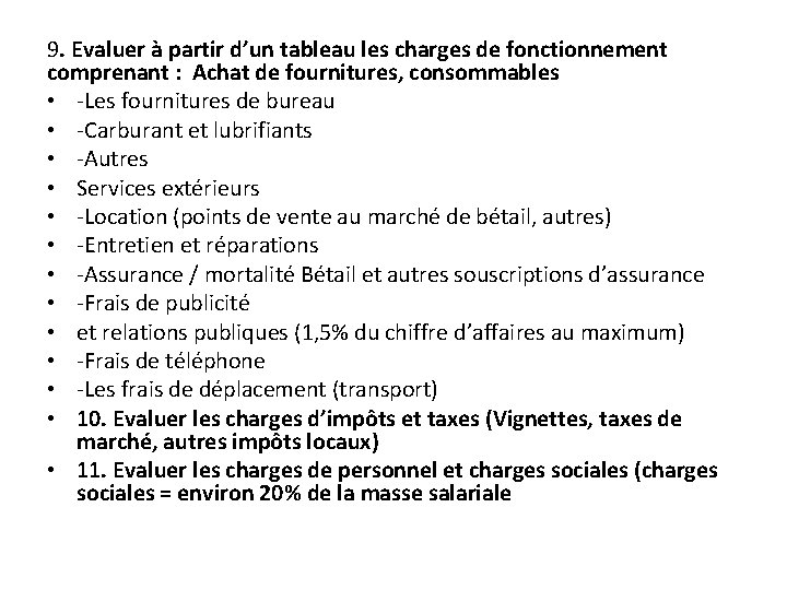 9. Evaluer à partir d’un tableau les charges de fonctionnement comprenant : Achat de