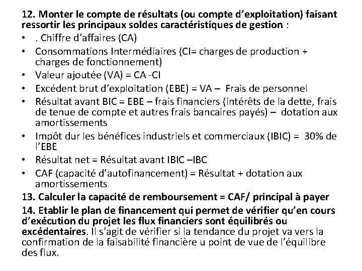 12. Monter le compte de résultats (ou compte d’exploitation) faisant ressortir les principaux soldes