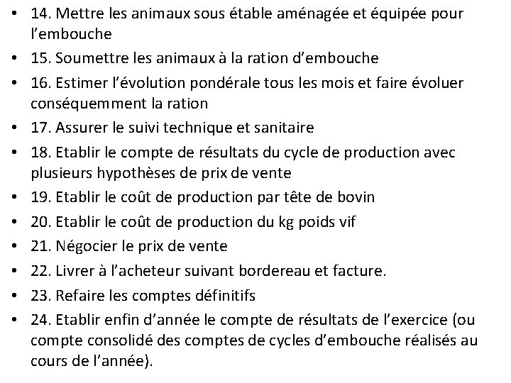  • 14. Mettre les animaux sous étable aménagée et équipée pour l’embouche •