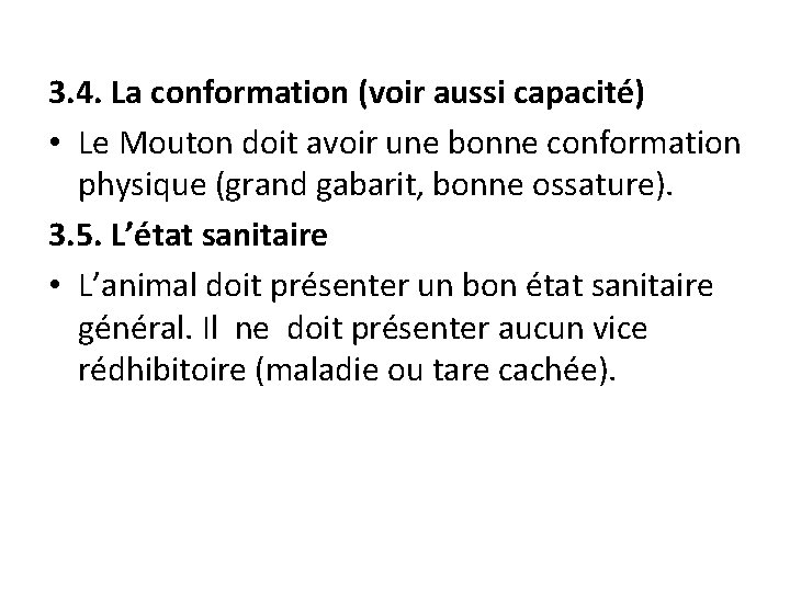 3. 4. La conformation (voir aussi capacité) • Le Mouton doit avoir une bonne