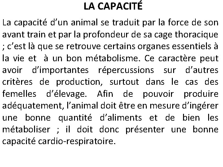 LA CAPACITÉ La capacité d’un animal se traduit par la force de son avant