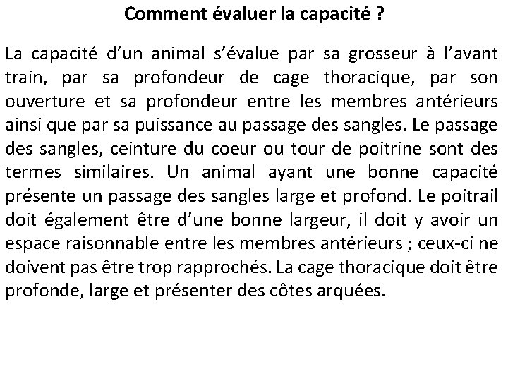 Comment évaluer la capacité ? La capacité d’un animal s’évalue par sa grosseur à